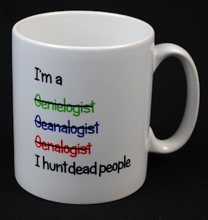 Genealogy Fun Mug - I Hunt Dead People